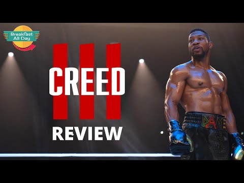 CREED III Movie Review - Breakfast All Day