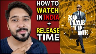 No Time To Die Release Time In VOD | How To Watch No Time To Die In India | No Time To Die Movie