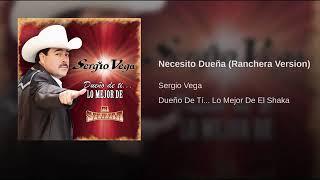 Necesito Dueña - Sergio Vega (Dueño De Tí... Lo Mejor De El Shaka)