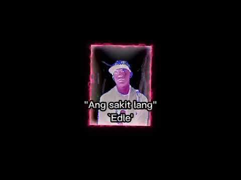 Edle - "Ang sakit Lang"- prod by Avatar beats.