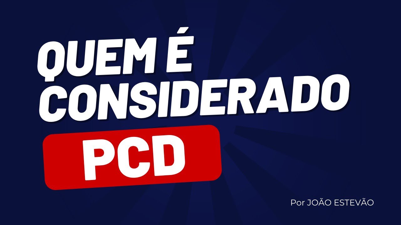Quem é considerado PCD