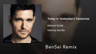 Today is Yesterday's Tomorrow - BenSei Remix