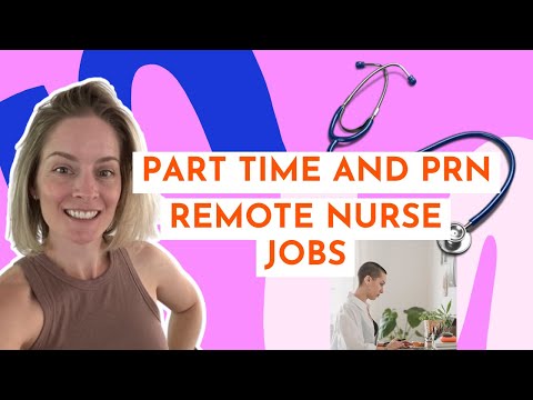 Flexible Remote Nursing Jobs (Part Time and PRN)