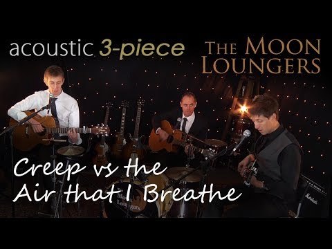Creep VS The Air That I Breathe | Moon Loungers Acoustic