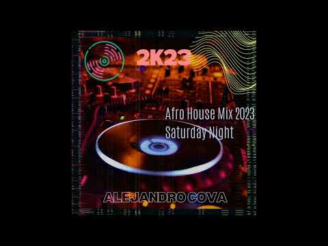 Afro House Mix 2023 Saturday Night