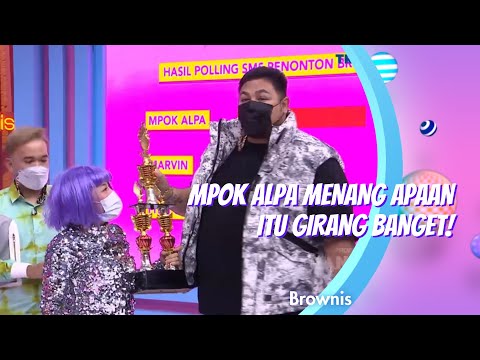 MPOK ALPA MENANG APAAN ITU GIRANG BANGET! | BROWNIS (25/1/21) P4