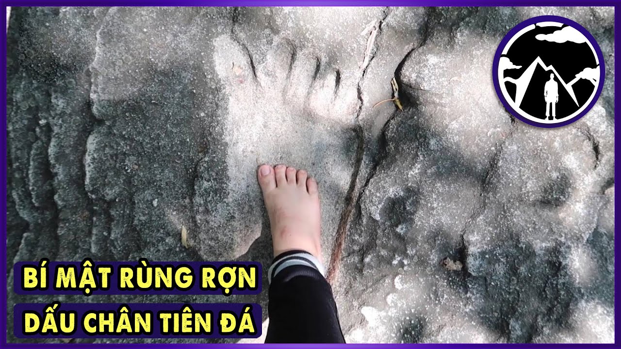 Những Bí Mật phía sau DẤU CHÂN TIÊN trên Đá??? l Văn Hoá Tâm Linh