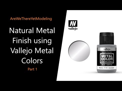 Natural Metal Finish using Vallejo Metal Colors