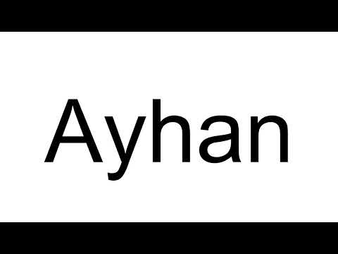 How to Pronounce Ayhan (Turkish)