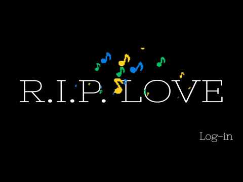 R.I.P. LOVE