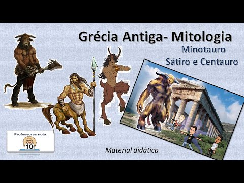 Grécia Antiga- Seres Mitológicos Minotauro, Sátiro e Centáuro