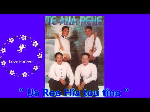 " Ua roo hia tau tino ..." - TE ANA PËHE
