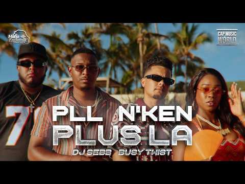 DJ Sebb x P.L.L x N'Ken x Busy Twist - Plus La (Clip Officiel)