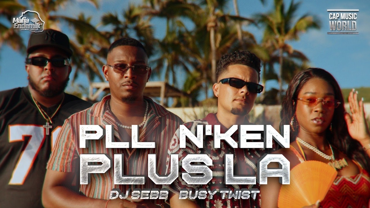 DJ Sebb x P.L.L x N'Ken x Busy Twist - Plus La (Clip Officiel)