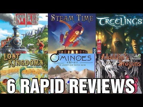 6 Rapid Reviews - Aladdin's Dragons, Spike, Lost Kingdoms, Steam Time, Ominoes, Treelings