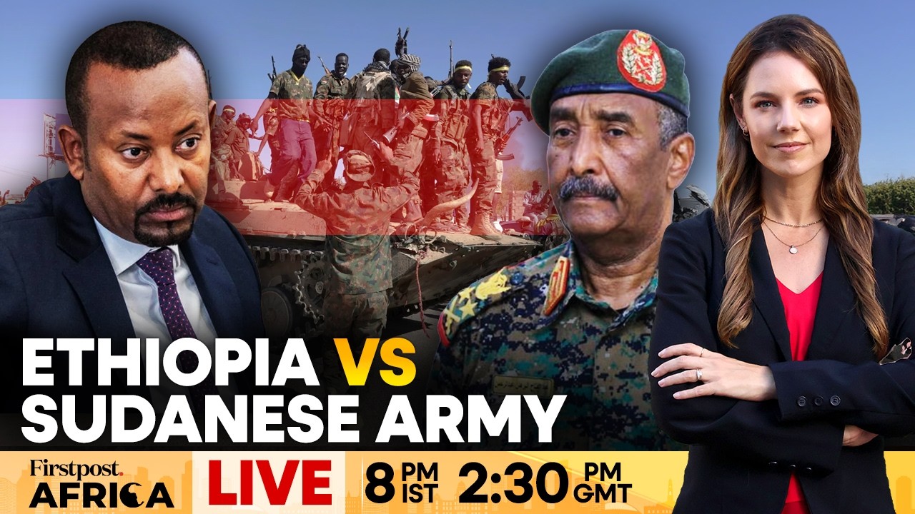 LIVE: Sudan Accuses Ethiopia of Involvement in War for the First Time | Firstpost Africa | N18G