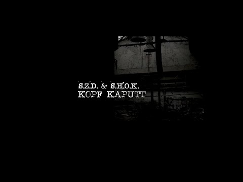S.H.O.K. x S.Z.D. - Kopf Kaputt (Offizielles Video)
