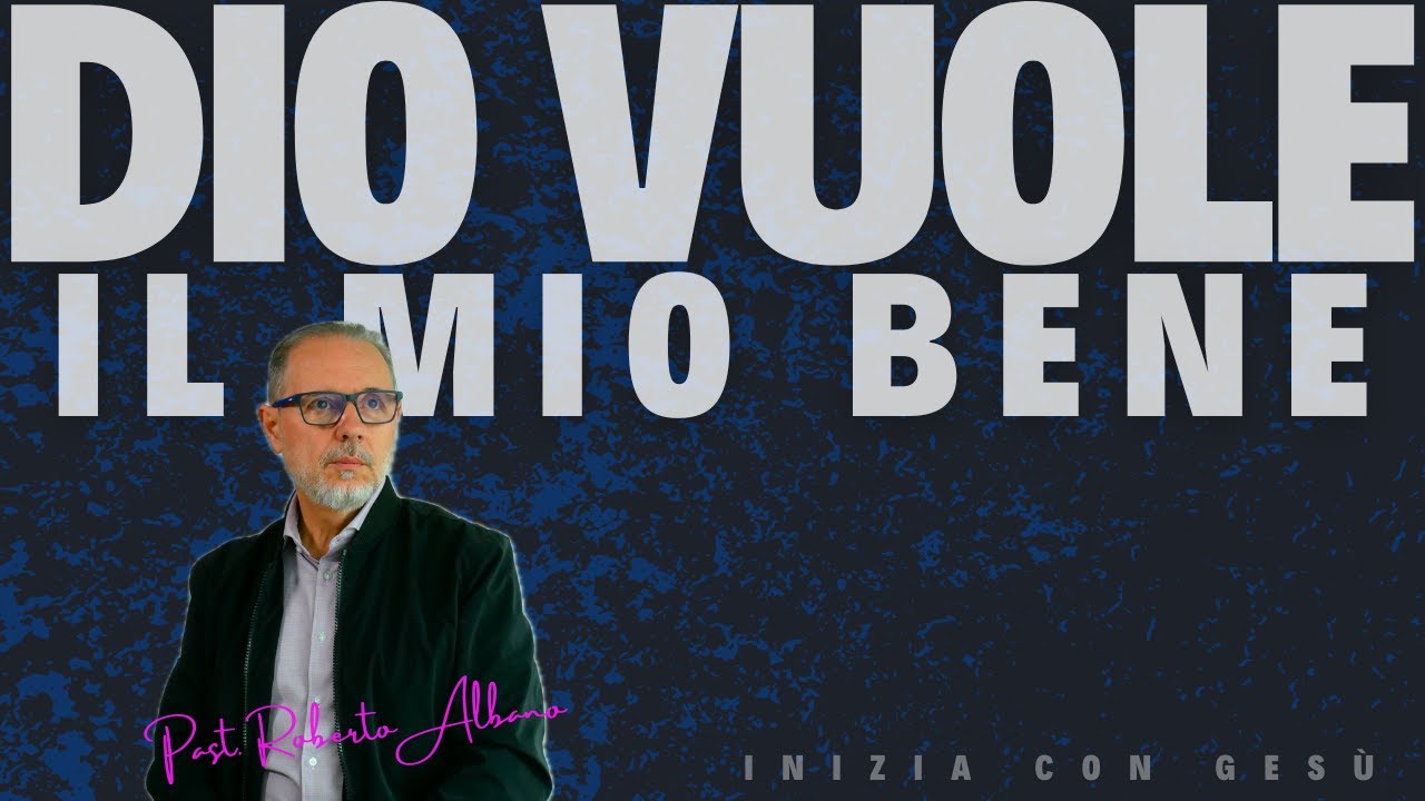 INIZIA CON GESÙ! - "Dio vuole il mio bene"