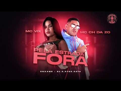 MC CH DA ZO - MC VIX - PELA ESTRADA FORA - REMIX BREGAFUNK