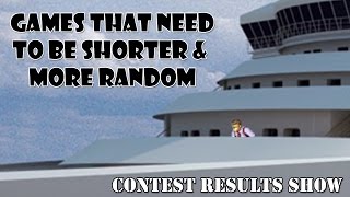 Contest Results Show: Games That Need To Be Shorter & More Random