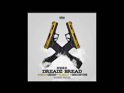 Nook "Dreads n' Bread" (Extendo Version) Ft. FMB DZ, SadaBaby, Tee Grizzley, Smokecamp Chino