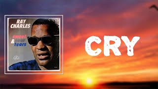 Ray Charles - &quot;Cry&quot; (Lyrics) 🎵