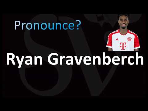 How to Pronounce Ryan Gravenberch (CORRECTLY!)