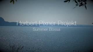 Herbert Pixner Projekt | Summer Bossa | Album "SUMMER" 2016