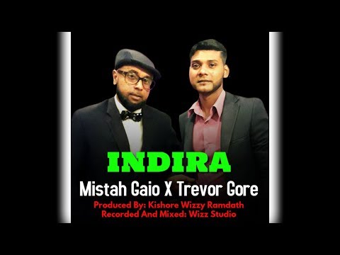 Mistah Gaio X Trevor Gore - Indira (2020 Chutney Soca)