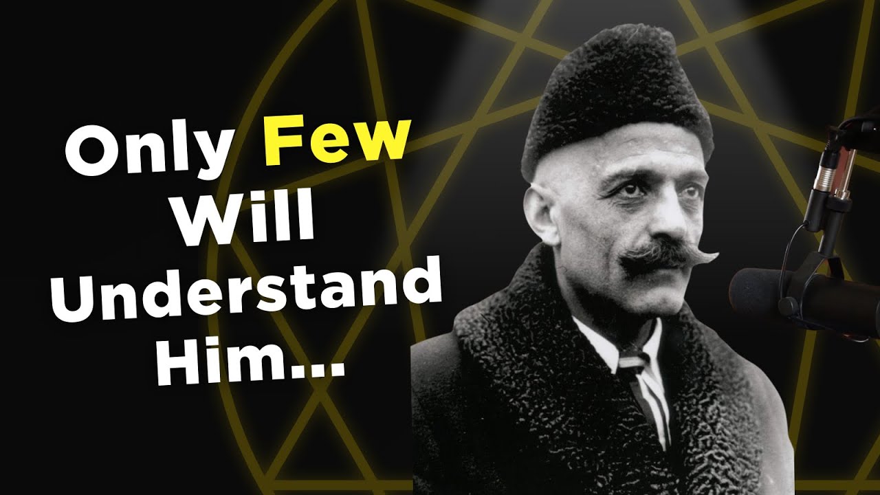 The Secret Teachings of Gurdjieff (and Why They Matter Today)