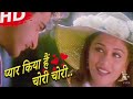 Pyaar Kiya Hai Chori Chori HD Mohabbat 1997 Sanjay Kapoor Madhuri Dixit Popular Song