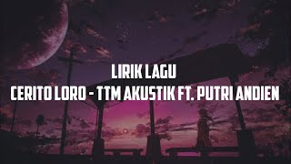 Download lagu CERITO LORO - TTM AKUSTIK Ft PUTRI ANDIEN mp3