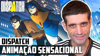 DISPATCH, que animação SENSACIONAL