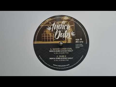 Good Over Evil - Indica Dubs & Echo Vault / Dub II - Indica Dubs  - Indica Dubs – ISS059 A1