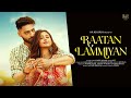 New Punjabi Songs 2024 - RAATAN LAMMIYAN (Official Video) HARRY AULAKH ft SANA KHAN | Punjabi Songs