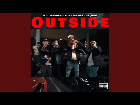Outside (feat. LilCJ Kasino, Izzy93 & Lil M3D)