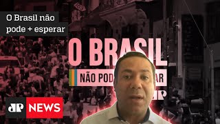 O Brasil não pode + esperar: Alex Agostini analisa benefícios da reforma administrativa