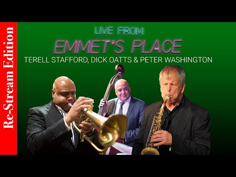 Re-Stream: Live From Emmet's Place Vol. 108 - Terell Stafford, Dick Oatts & Peter Washington