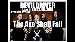 DevilDriver-The Axe Shall Fall Live In LEEDS, UK 2007 ULTRA RARE