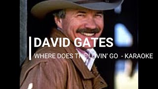 Where Does The Lovin&#39; Go - David Gates - Karaoke