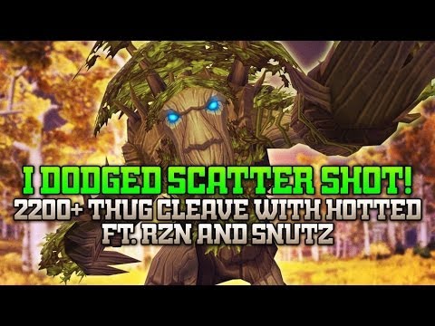 I DODGED SCATTERSHOT! 2200+ Druid Thug Cleave 3v3 Arenas with Snutz,Rzn & Hotted