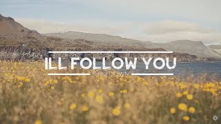 Shinedown - I&#39;ll Follow You (Lyric Video)