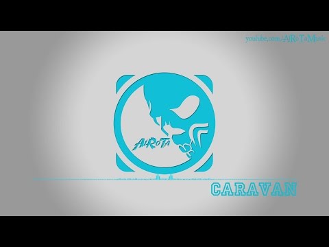 Caravan by Johan Glossner - [2010s Pop Music]