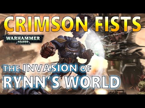 CRIMSON FISTS: The Invasion of Rynn's World - Warhammer 40K Lore