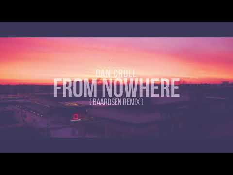 Dan Croll - From Nowhere (Baardsen Remix)