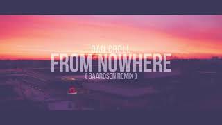 Download Lagu Dan Croll From Nowhere Baardsen Remix MP3 dan Video MP4 Gratis