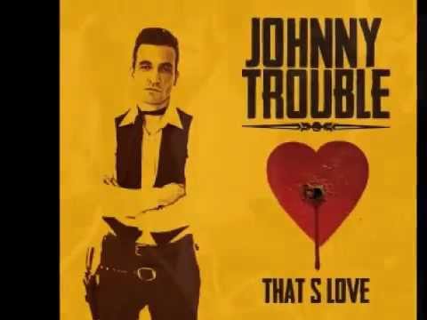 Johnny Trouble - Days Like This