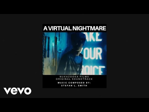 Stefan L. Smith - Original Score to Nukazooka: A Virtual Nightmare (AUDIO)