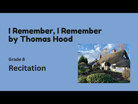 I Remember, I Remember by Thomas Hood