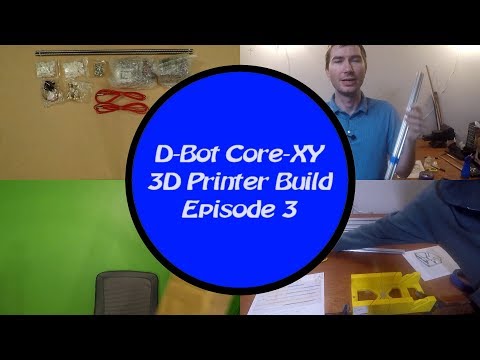 D-Bot Core-XY DIY 3D Printer Build Episode 3